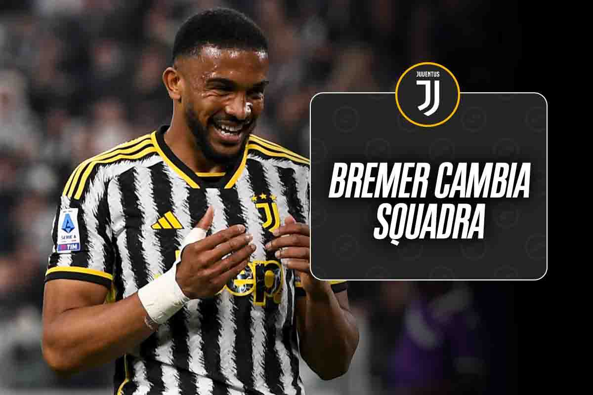 Bremer via dalla Juventus